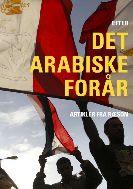 Ebog fra RÆSON: Efter Det Arabiske Forår [70+ artikler]