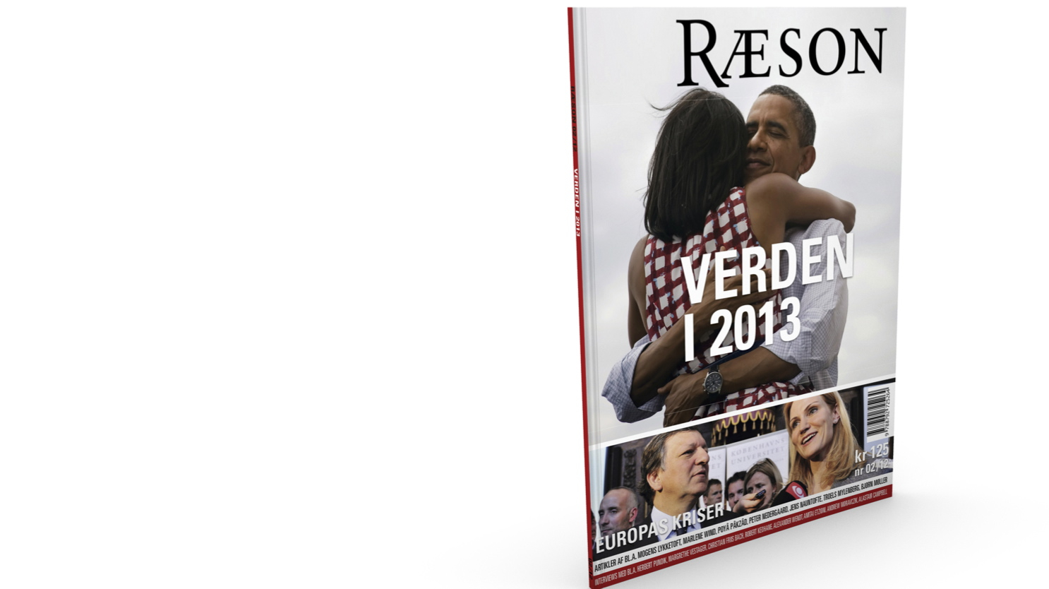 RÆSON12:Verden i 2013 84 sider25+ artikler og interviewsUdkommer december 2012Abonnement: 250/året